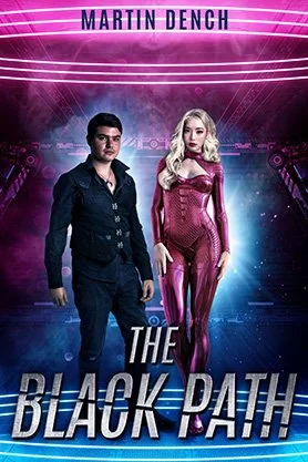 Science fiction book cover for “The Black Path” by Martin Dench, featuring a man and a blonde woman in futuristic clothing beneath glowing neon pink lights.