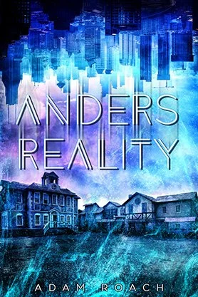 Science fiction book cover for “Anders Reality” by Adam Roach, featuring an inverted futuristic city floating above suburban houses in a surreal blue landscape.