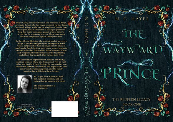 Full paperback wrap for The Wayward Prince by N.C. Hayes, featuring a dark teal fantasy design with glowing lightning, roses, thorny vines, illuminated typography, and a back cover that includes the author portrait and synopsis.