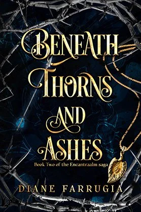 Fantasy romance book cover for “Beneath Thorns and Ashes” by Diane Farrugia, featuring ornate gold typography with thorn branches and a gold pendant on a dark blue background.