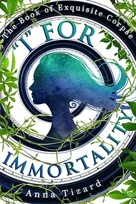 Fantasy book cover for “I for Immortality” by Anna Tizard, featuring a blue silhouette portrait framed by vines and an ornate circular design.