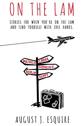 Travel memoir cover for “On the Lam” by August J. Esquire, featuring a signpost with destination arrows, a plane overhead, and a suitcase illustration.