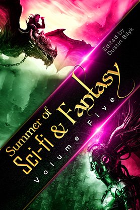 Science fiction and fantasy anthology cover for “Summer of Sci-Fi & Fantasy Volume Five,” featuring a dragon above a futuristic robotic figure in a dramatic green and magenta composition.