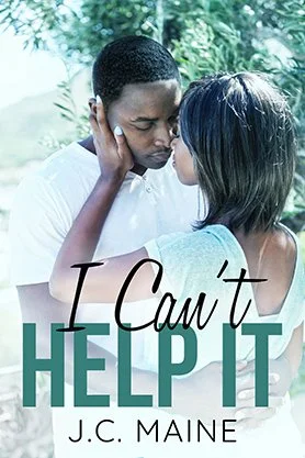 Contemporary romance book cover for “I Can’t Help It” by J. C. Maine, featuring a close couple about to kiss in a softly lit outdoor setting.