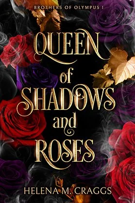 Dark fantasy book cover for “Queen of Shadows and Roses” by Helena M. Craggs, featuring ornate gold typography surrounded by red, purple, and black roses.