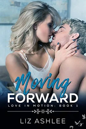 Contemporary romance book cover for “Moving Forward” by Liz Ashlee, featuring an intimate couple embracing and kissing in a softly lit bedroom.
