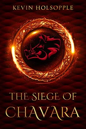 Epic fantasy book cover for “The Siege of Chavara” by Kevin Holsopple, featuring a glowing circular emblem with a red beast symbol on a fiery textured background.