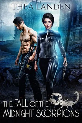 Science fiction book cover for “The Fall of the Midnight Scorpions” by Thea Landen, featuring a woman in black and a shirtless man holding a weapon in a ruined city.