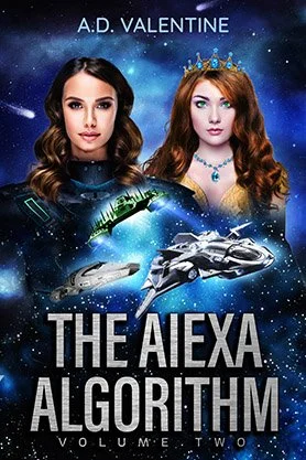Science fiction book cover for “The Alexa Algorithm Volume Two” by A. D. Valentine, featuring two women, multiple spaceships, and a star-filled galactic background.