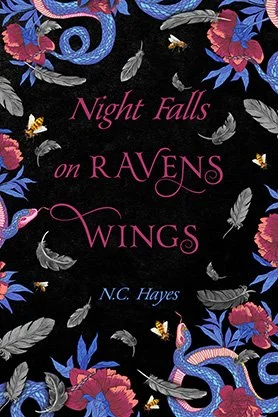 Dark fantasy book cover for “Night Falls on Raven’s Wings” by N. C. Hayes, featuring ravens, snakes, flowers, and scattered feathers on a black background.