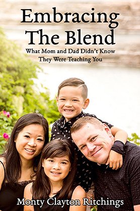 Family memoir book cover for “Embracing the Blend” by Monty Clayton Ritchings, featuring a smiling family portrait in a bright outdoor setting.