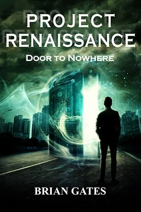 Science fiction book cover for “Project Renaissance: Door to Nowhere” by Brian Gates, featuring a silhouetted man facing a glowing portal in an abandoned city street.