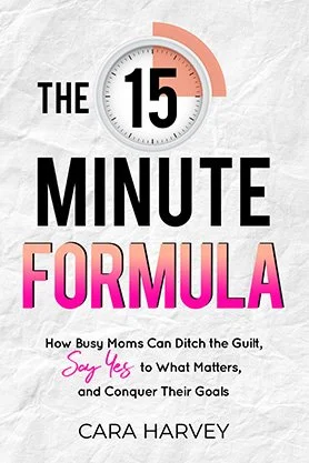 Productivity and parenting self-help book cover for “The 15 Minute Formula” by Cara Harvey, featuring bold black and pink typography with a stopwatch graphic on a white background.