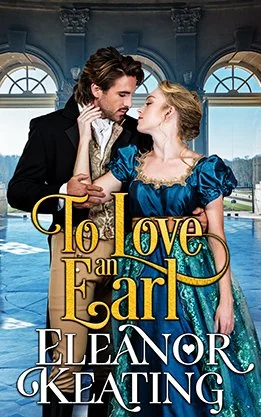 Historical romance book cover for “To Love an Earl” by Eleanor Keating, featuring a Regency couple in formal attire in a bright elegant ballroom.