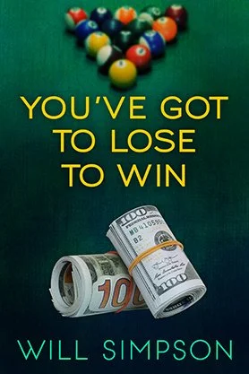 Gambling and personal finance book cover for “You’ve Got to Lose to Win” by Will Simpson, featuring rolled banknotes beneath a pool table arrangement on a dark green background.