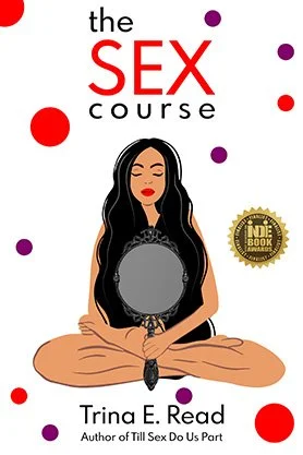 Sex education book cover for “The Sex Course” by Trina E. Read, featuring an illustrated seated woman holding a mirror with playful polka-dot accents.