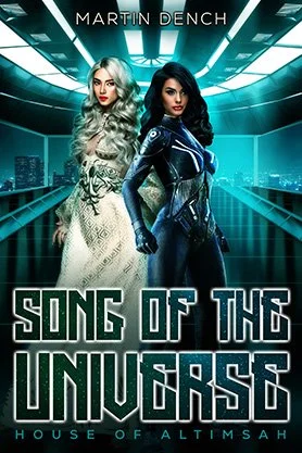 Science fiction book cover for “Song of the Universe” by Martin Dench, featuring two women in futuristic clothing standing in a glowing sci-fi corridor.