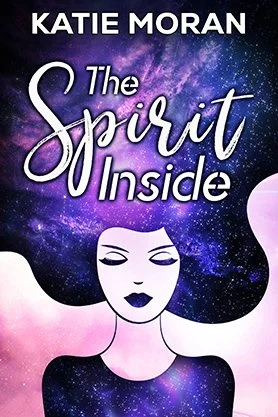 Spiritual self-help book cover for “The Spirit Inside” by Katie Moran, featuring a stylized woman whose flowing hair blends into a colorful cosmic galaxy.