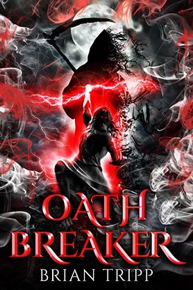 Dark fantasy book cover for “Oath Breaker” by Brian Tripp, featuring a hooded figure surrounded by intense red lightning, smoke, and shadowy magic.
