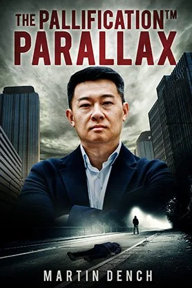 Thriller book cover for “The Pallification Parallax” by Martin Dench, featuring a man in a city street with a shadowy figure and dramatic urban skyline.