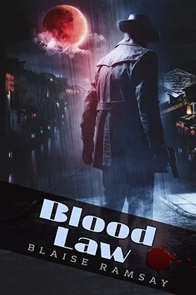 Dark paranormal thriller book cover for “Blood Law” by Blaise Ramsay, featuring a mysterious man in a trench coat walking through a rainy city beneath a blood-red moon.