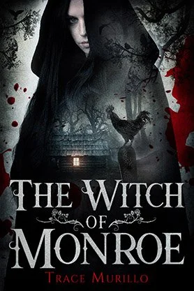 Dark fantasy book cover for “The Witch of Monroe” by Trace Murillo, featuring a hooded woman, a wolf, a secluded cabin, and eerie red accents in a shadowy forest.
