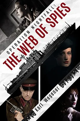 Historical spy thriller book cover for “Operation Nightfall: The Web of Spies” by Karl Wegener, featuring multiple character portraits and a large warship in a dramatic black, white, and red design.