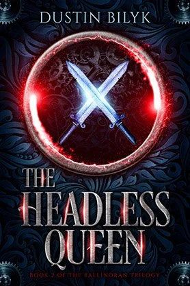 Fantasy book cover for “The Headless Queen” by Dustin Bilyk, featuring crossed swords inside a glowing red circular portal on an ornate blue background.