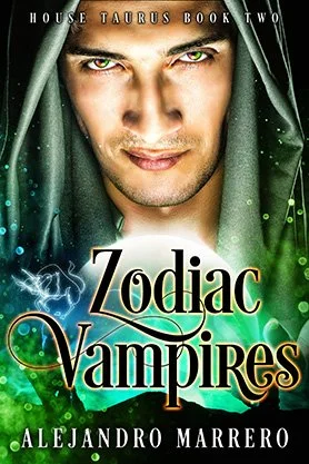 Paranormal fantasy book cover for “Zodiac Vampires” by Alejandro Marrero, featuring a hooded man with glowing eyes surrounded by green supernatural energy.