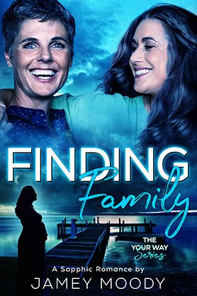 Sapphic romance book cover for “Finding Family” by Jamey Moody, featuring two smiling women above a blue-toned lakeside scene with a dock and silhouetted figure.