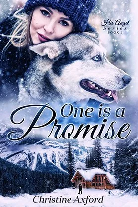 Contemporary romance book cover for “One is a Promise” by Christine Axford, featuring a woman beside a husky in a snowy winter landscape with a cabin below.