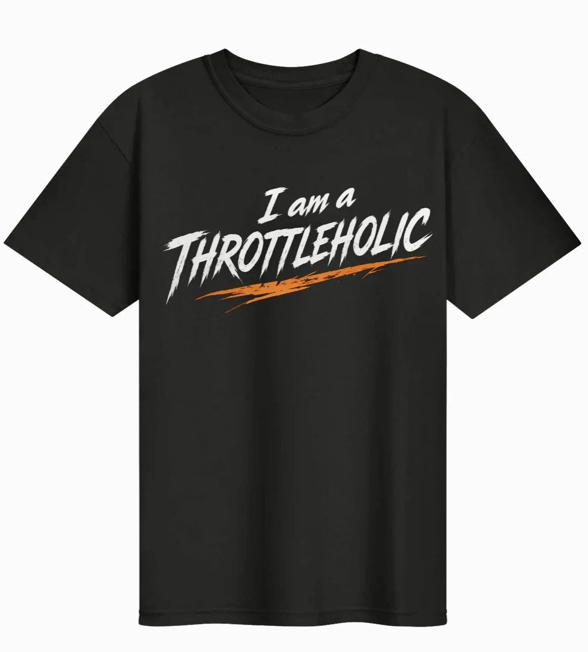 Black T-shirt with the text 'I am a THROTTLEHOLIC' in white and orange lettering.