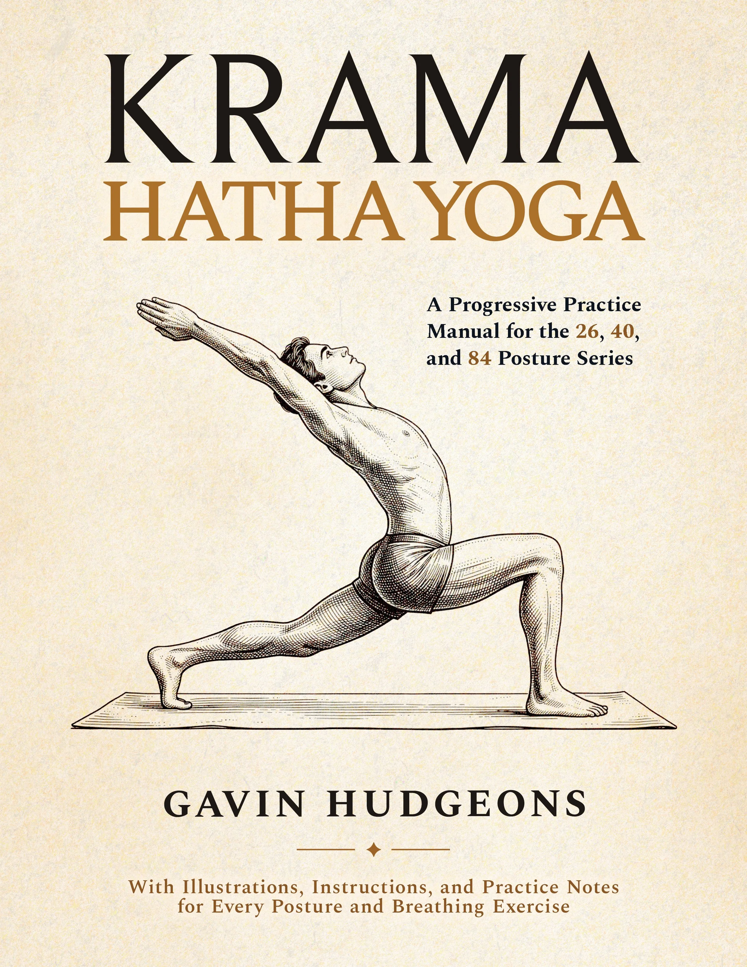 Book cover titled "Kramā Hatha Yoga" featuring an illustration of a person in a yoga pose with one hand reaching over their head and the other arm extended forward. The book includes illustrations, instructions, and practice notes for yoga postures and breathing exercises.