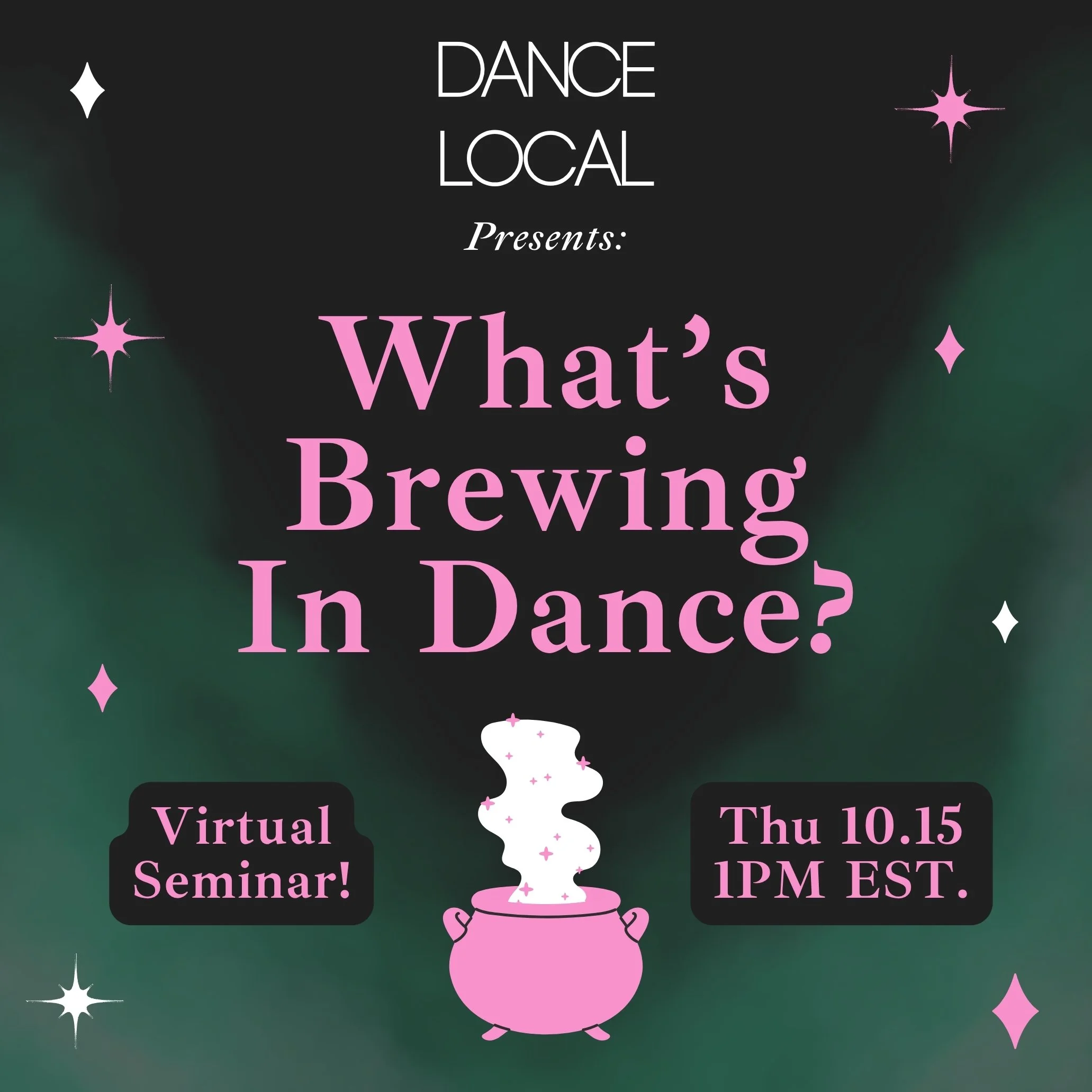 Pink bubbling cauldron with sparkles, surrounded by event details text about a virtual seminar on brewing in dance happening Thursday, October 15th at 1 PM EST.