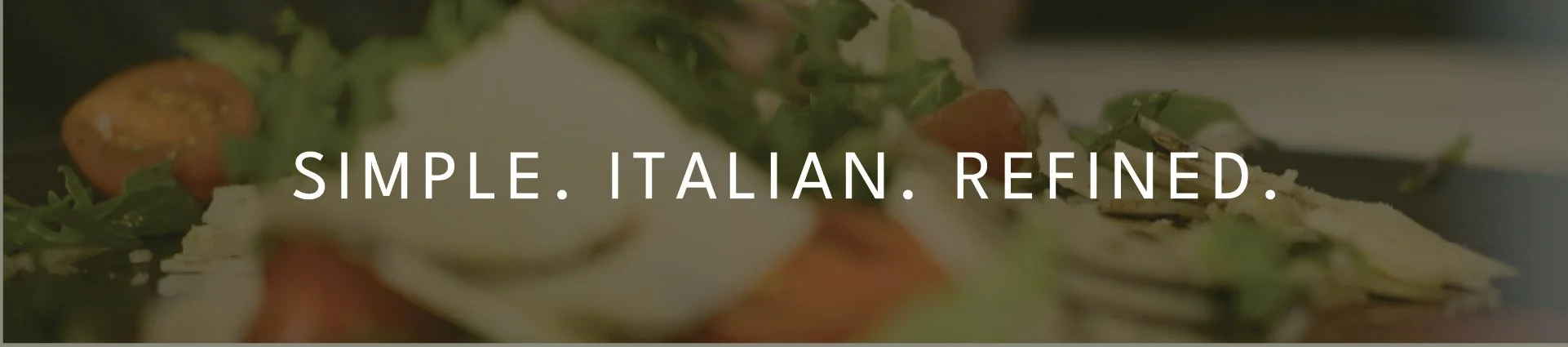 A plate of Italian food with various ingredients and a creamy sauce, blurred with the words 'Simple. Italian. Refined.' overlaid.