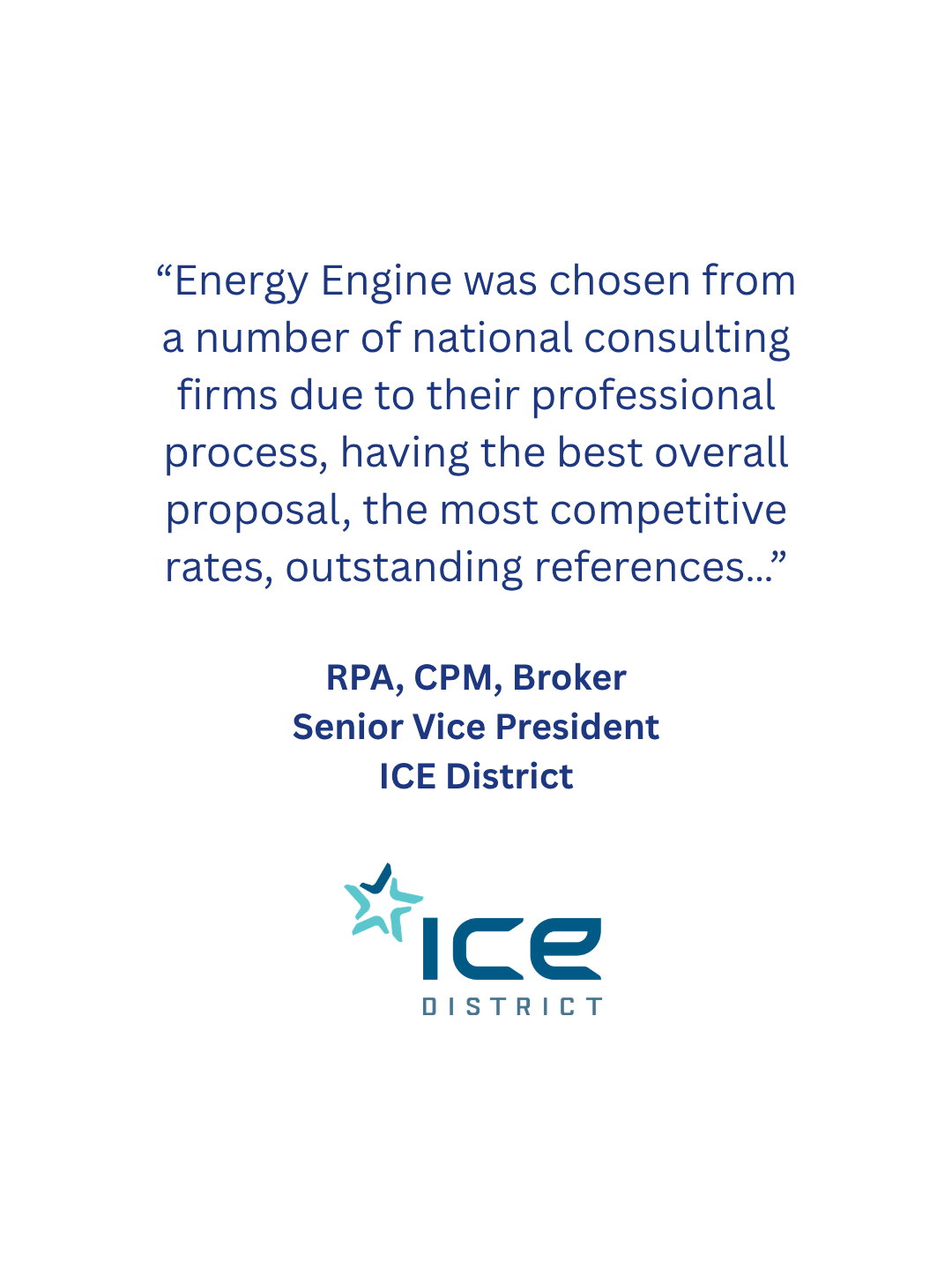 Quote about Energy Engine and consulting firms, attributed to RPA, CPM, Broker, Senior Vice President, ICE District, with ICE District logo at the bottom.
