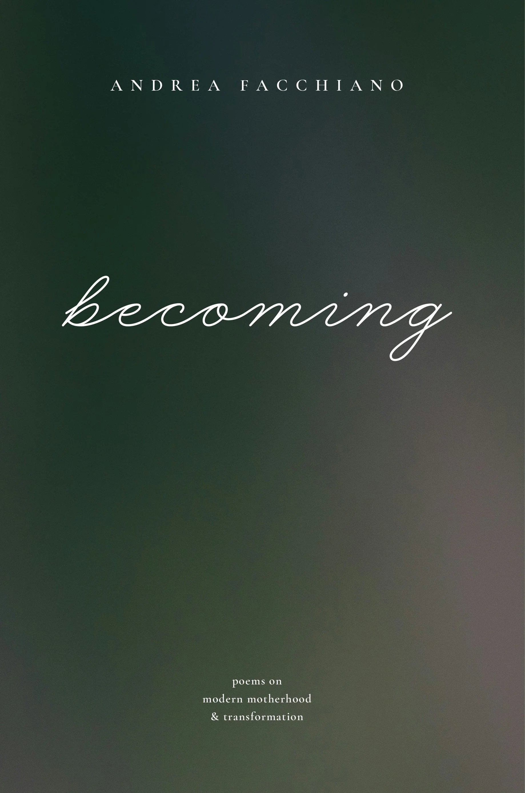 Becoming: Poems on Modern Motherhood & Transformation