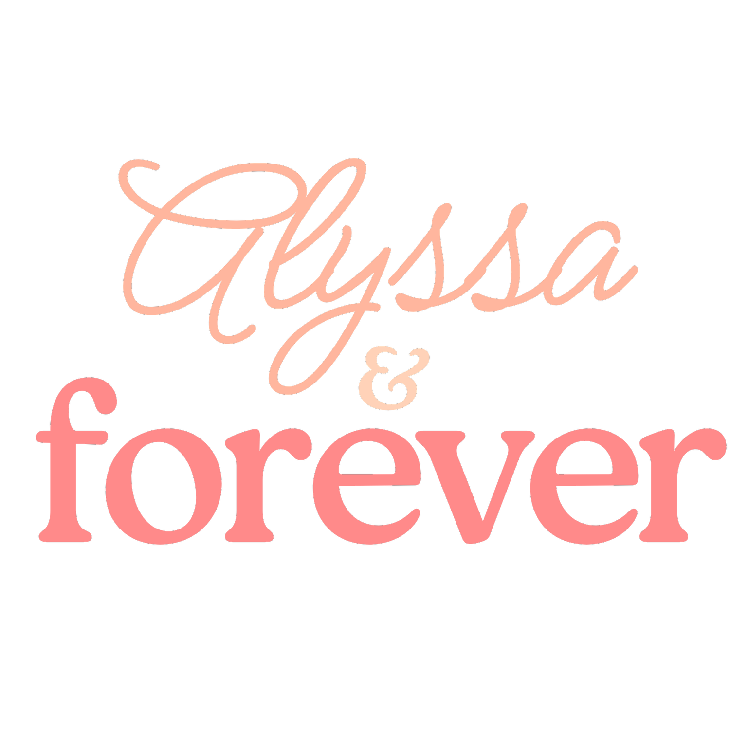 Alyssa and Forever