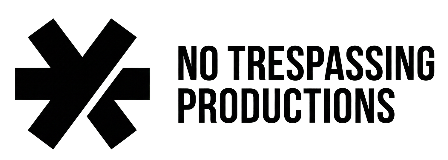 NO TRESPASSING PRODUCTIONS