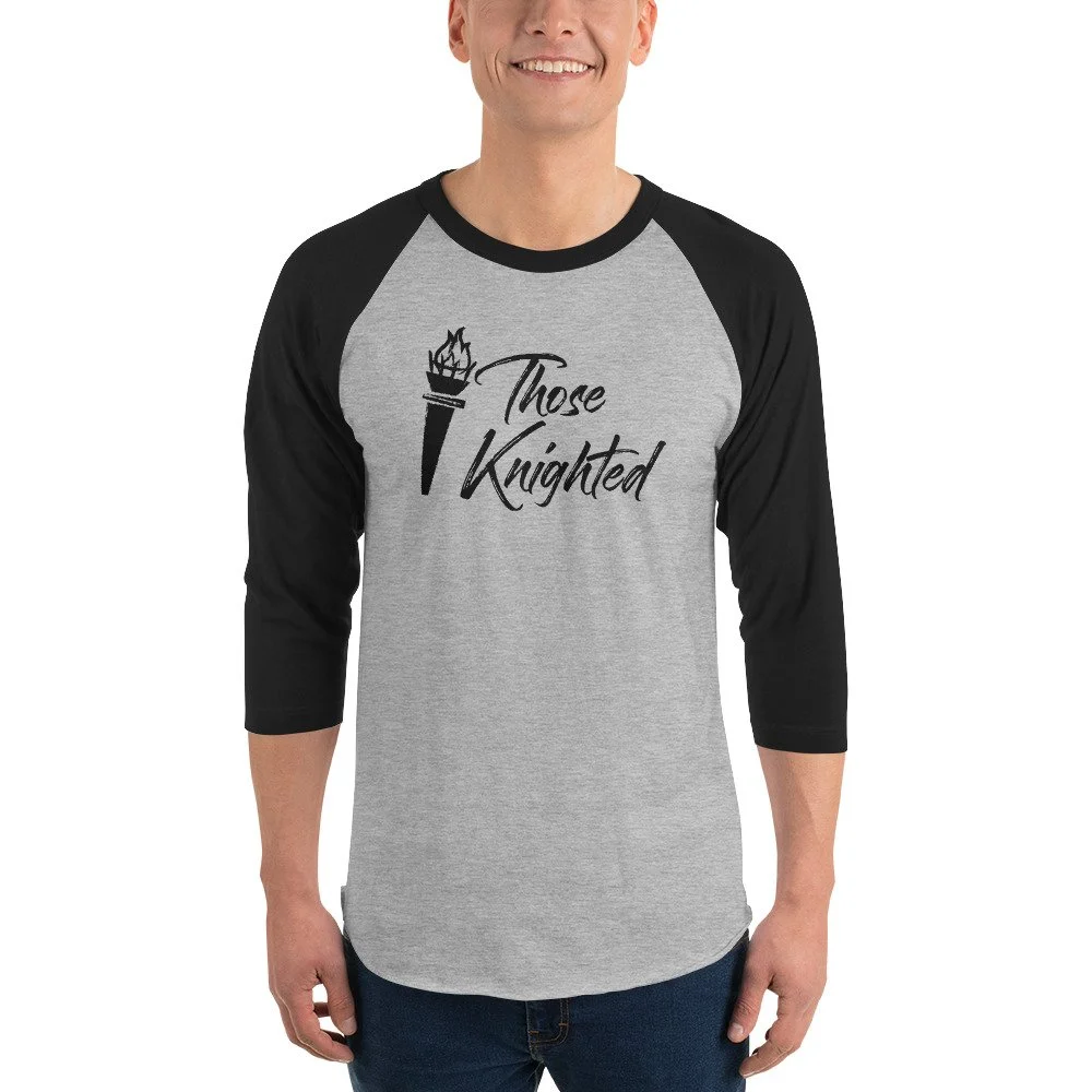 Those Knighted 3/4 Sleeve Baseball Shirt (Black Logo)