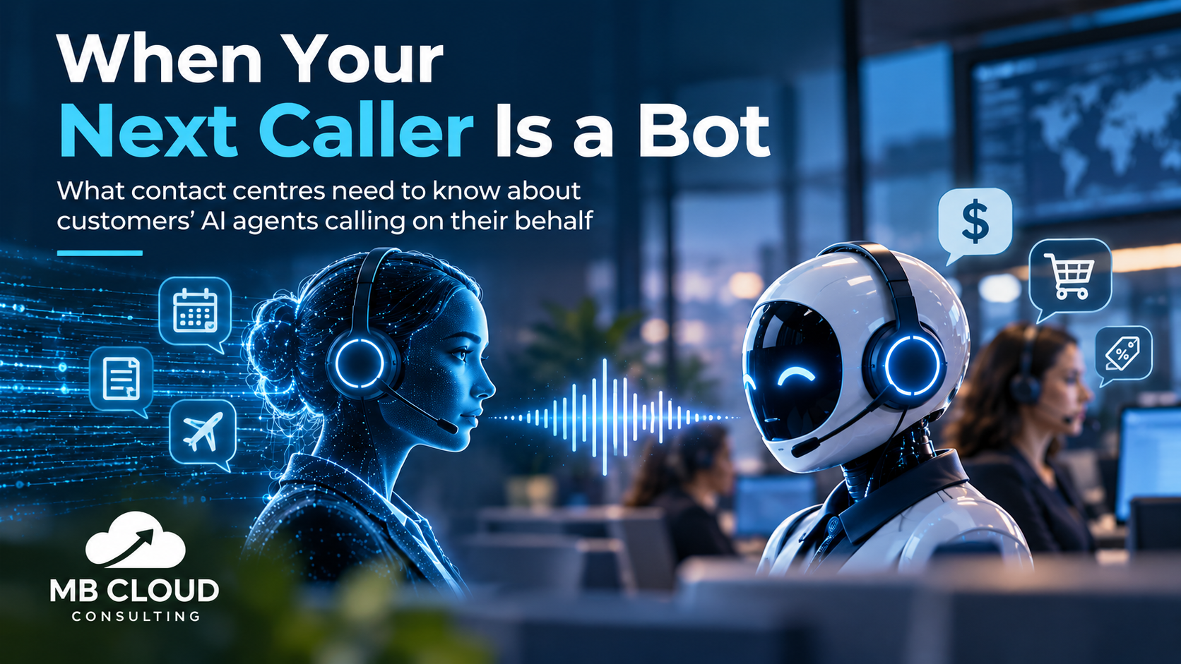 When Your Next Caller Is a Bot