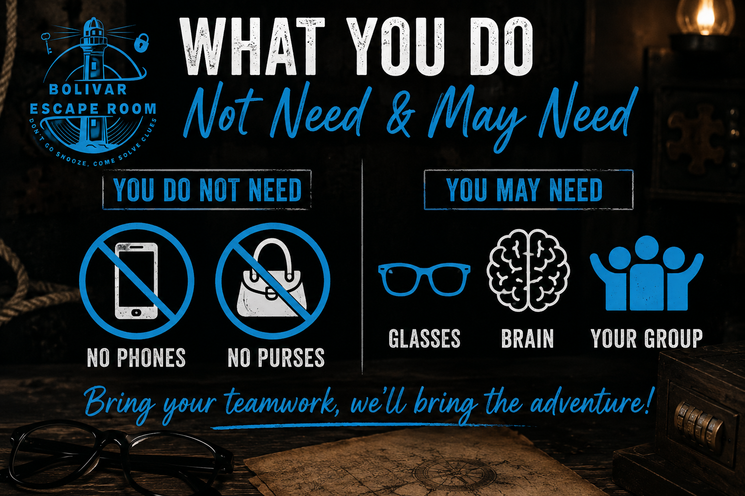 Sign at Bolivar Escape Room listing items you do not need like phones and purses and items you may need like glasses, brain, and group. The sign encourages teamwork for an adventure.