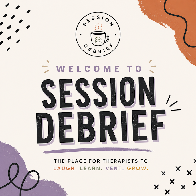 A colorful welcome sign for a therapist event called 'Session Debrief', featuring the event name, a logo with a steaming coffee cup, and the tagline 'The place for therapists to laugh, learn, vent, grow'.