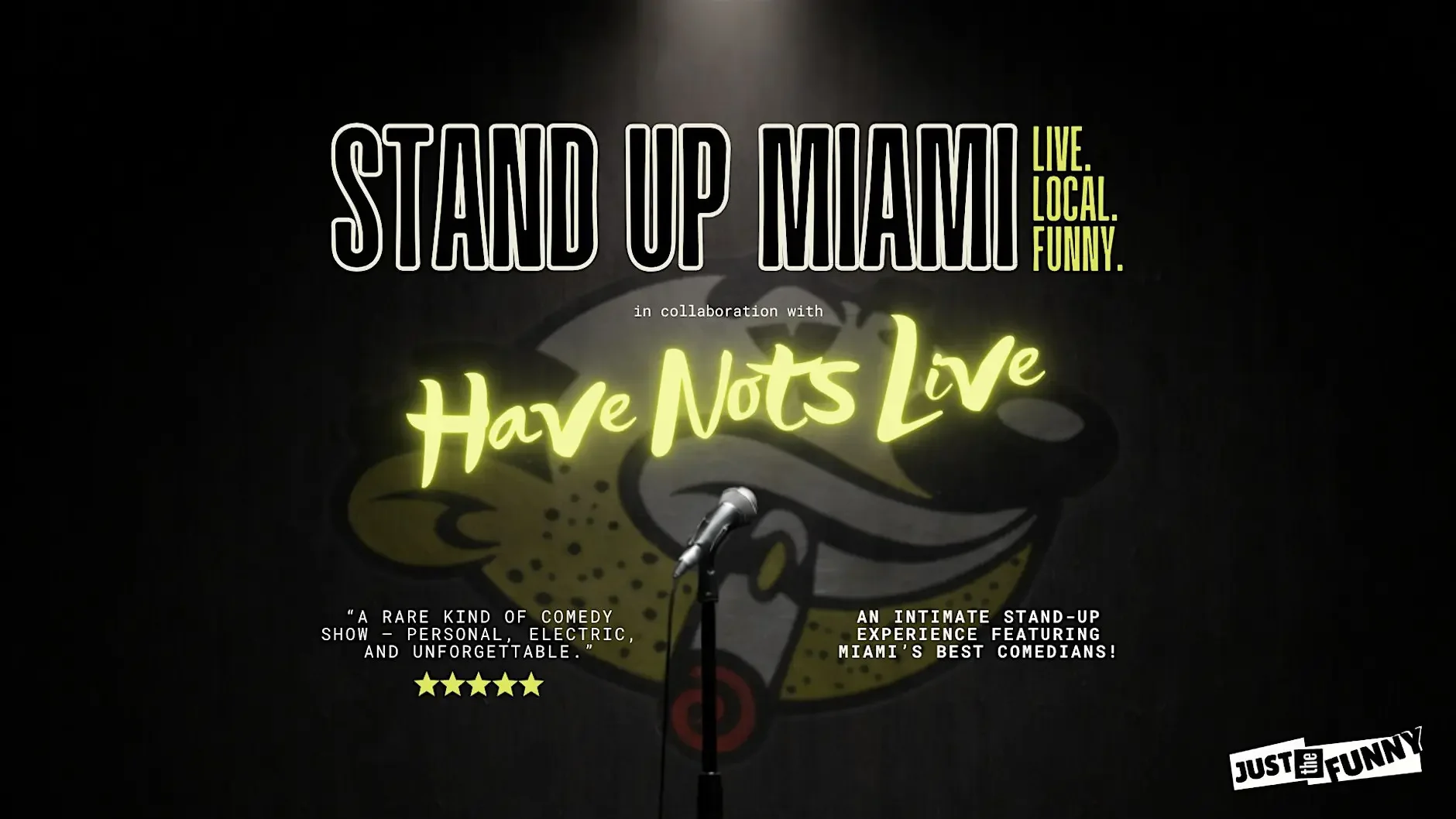 Stand up miami x have nots live