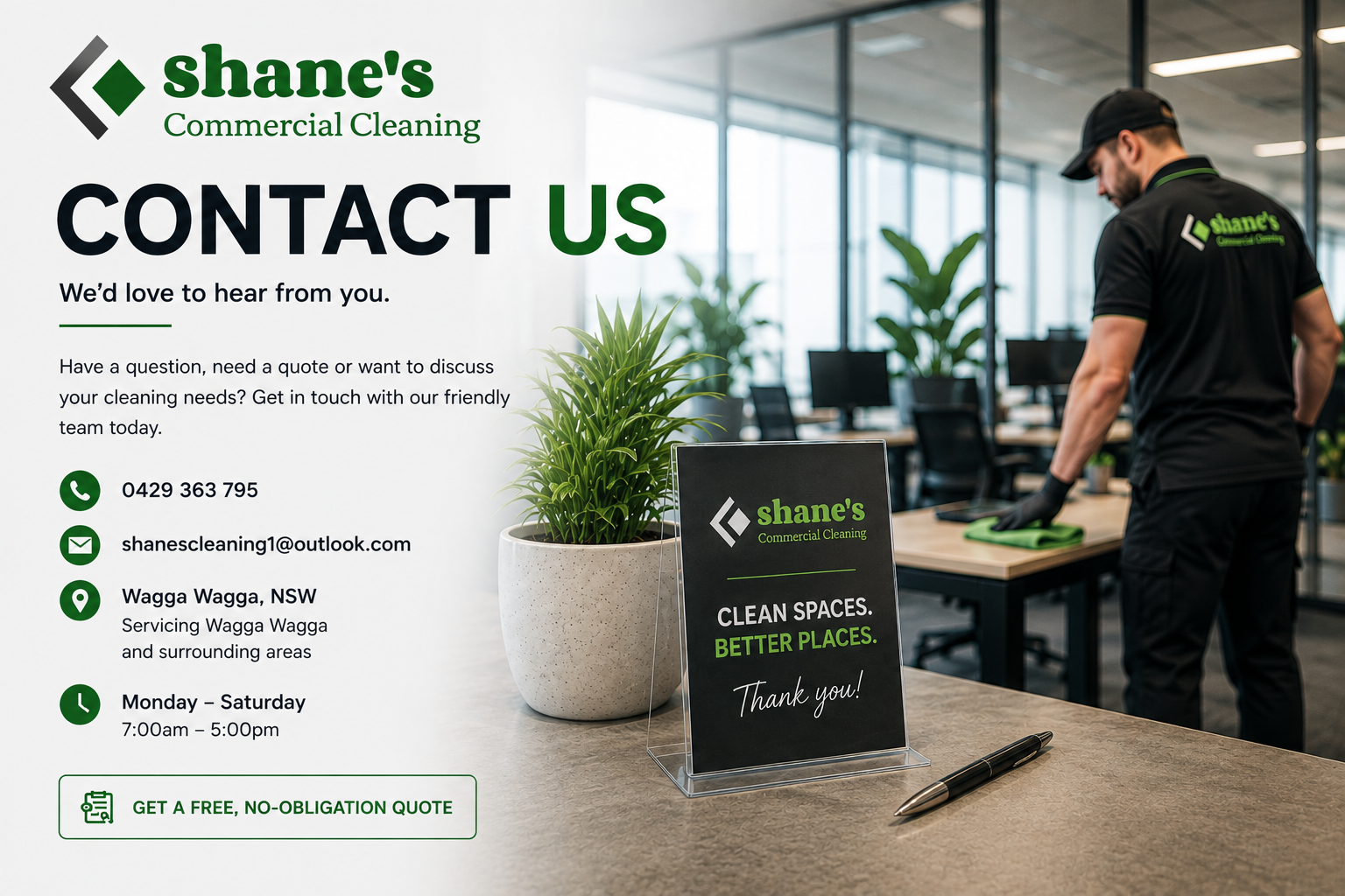 Contact information for Shane's Commercial Cleaning, including phone number, email, location in Wagga Wagga, NSW, and operating hours from Monday to Saturday. The image shows a cleaning employee in a black uniform with Shane's logo, and a sign on a table stating 'CLEAN SPACES. BETTER PLACES. Thank you!' alongside a potted plant and pen.