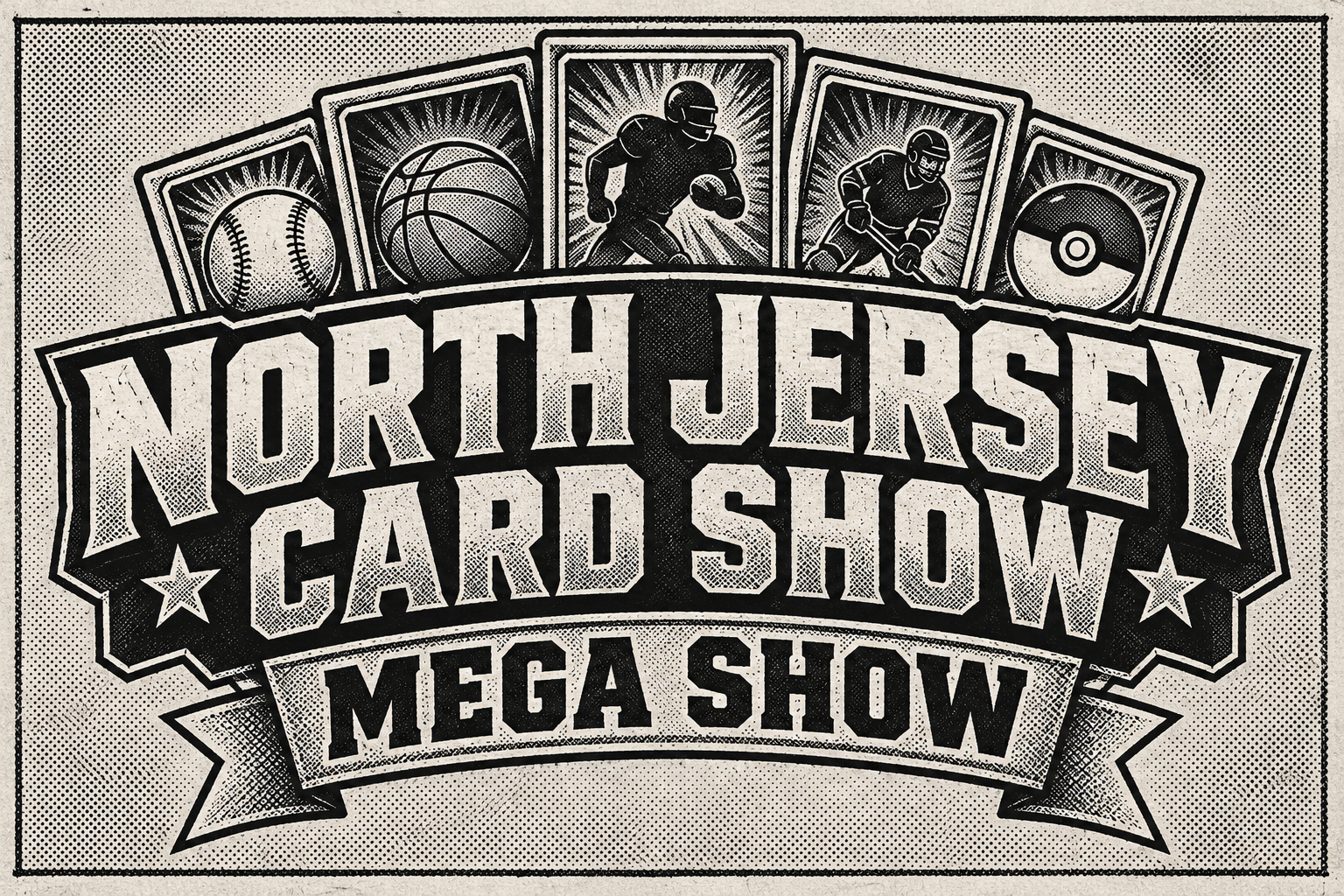 NORTH JERSEY CARD SHOW MEGA SHOW