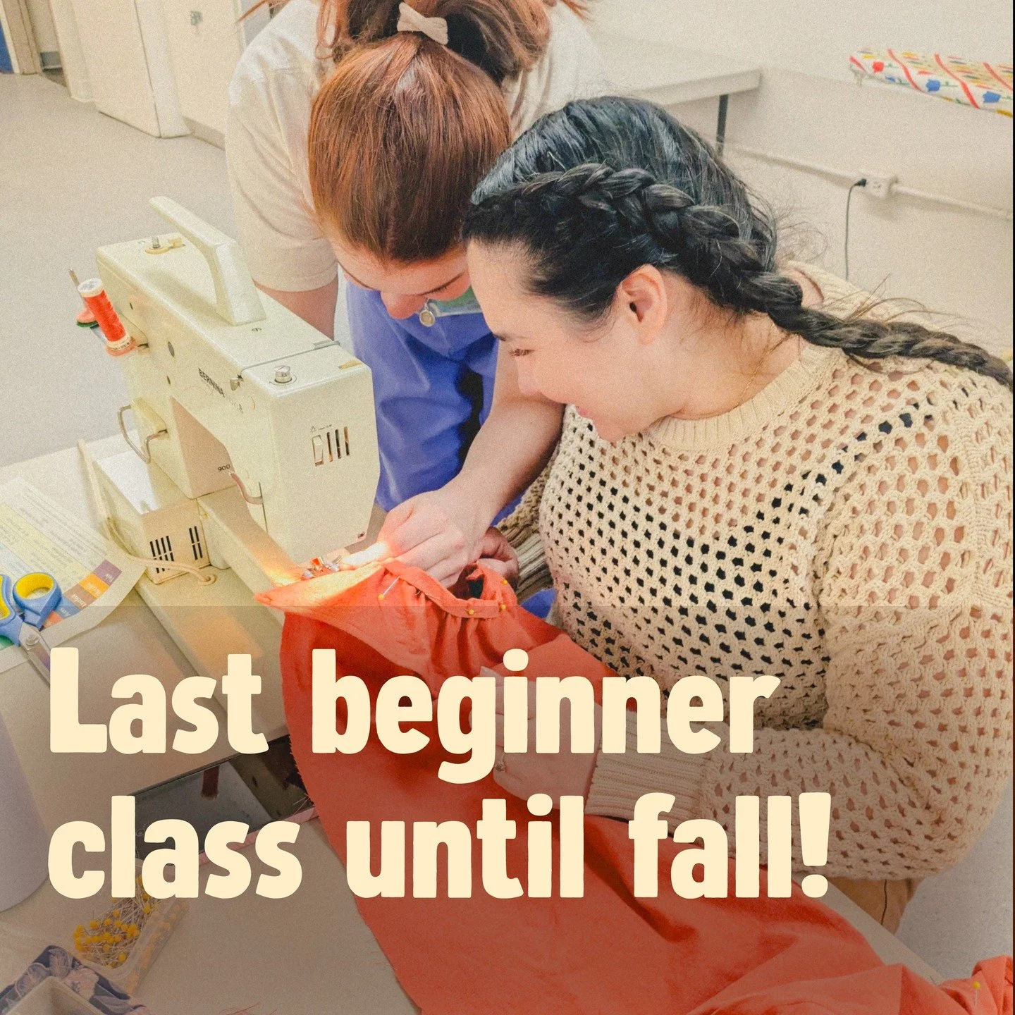 We've had SEW much fun sewing with you all this winter and spring! We are looking forward to our last class of the spring before we disappear until fall. If you want to get in on our last beginner class before fall sign up now! Class starts Wednesday