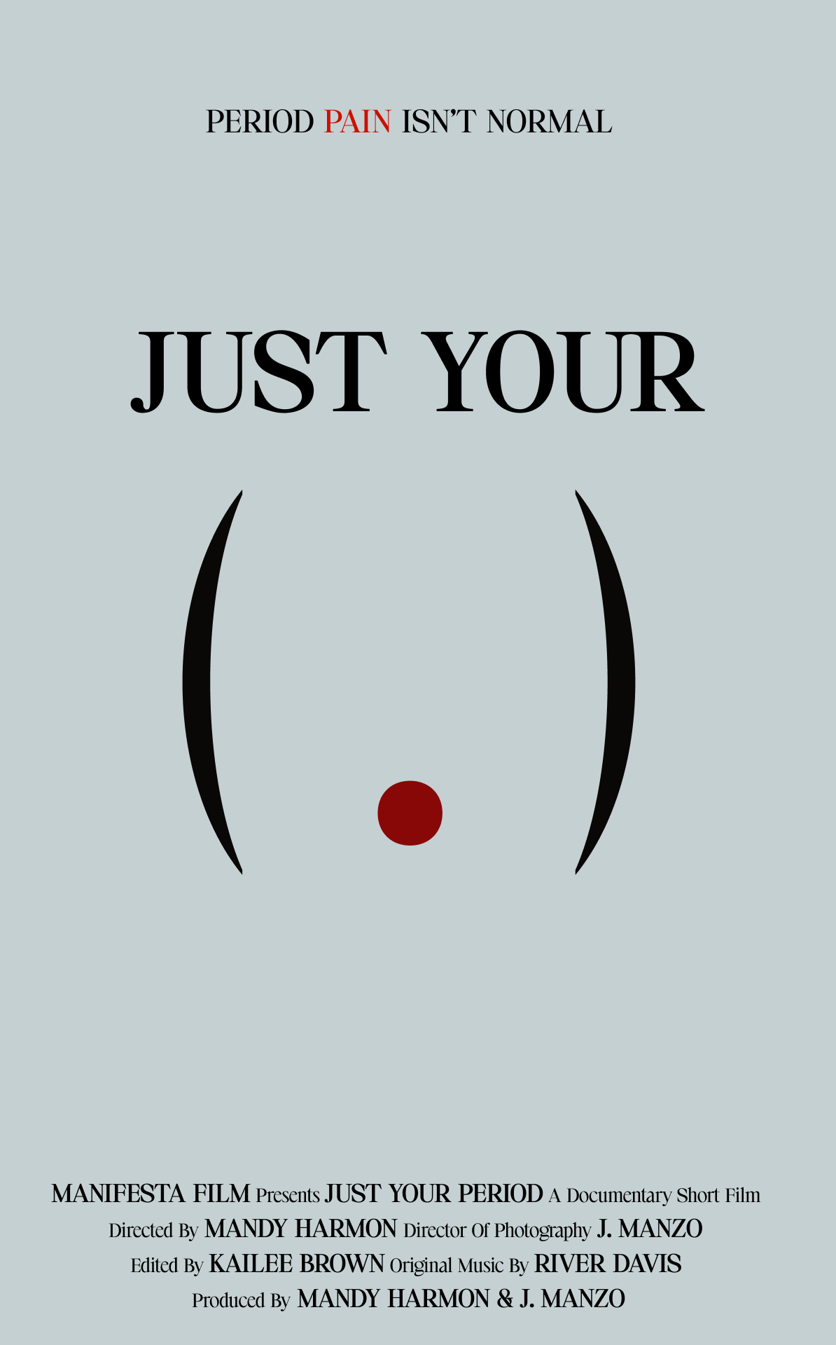 Poster for a documentary short film titled "Just Your Period" featuring minimalist illustration resembling a menstrual pad and blood spot, with information about the film's director, editor, music, and producers.