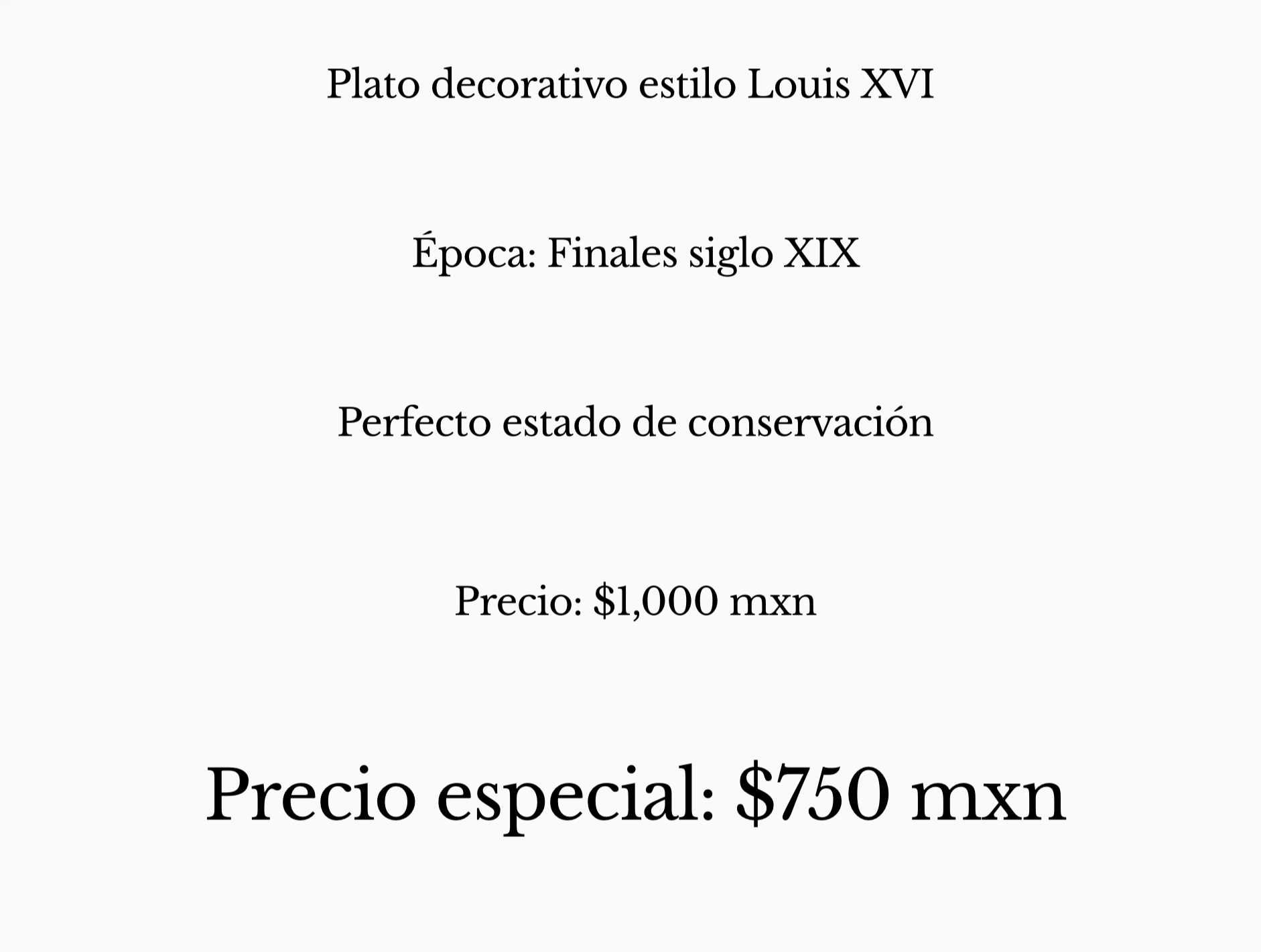 Anuncio de platos decorativos estilo Luis XVI de finales del siglo XIX, en perfecto estado de conservación, con precios de mil pesos mexicanos y una oferta especial de setecientos cincuenta pesos mexicanos.