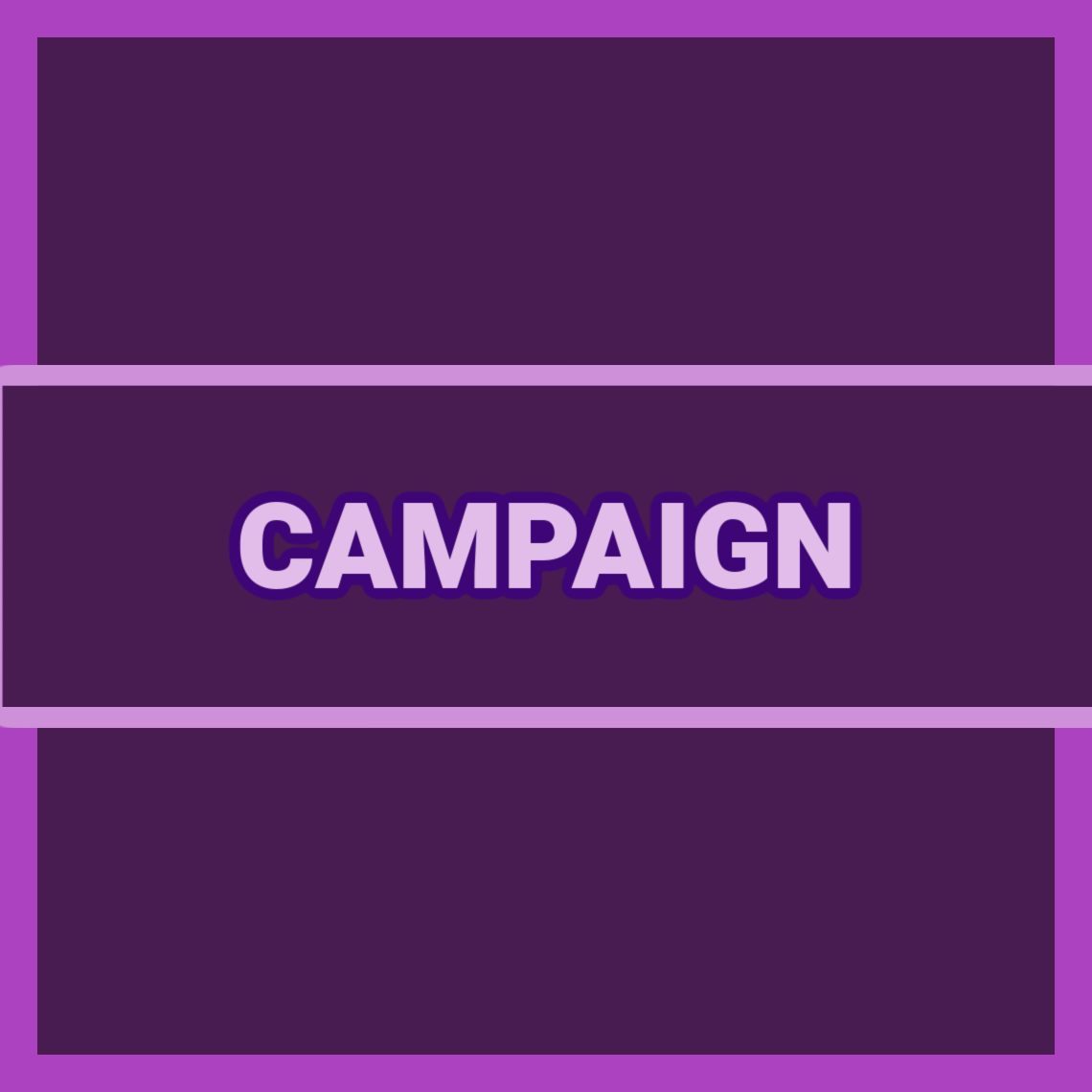 CAMPAIGN